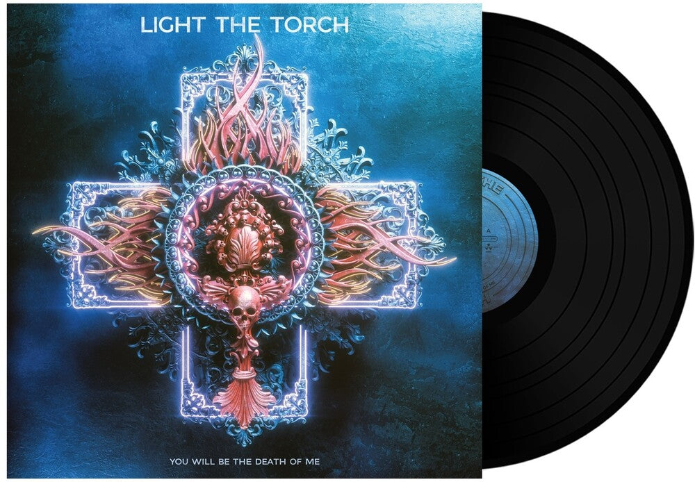 Light The Torch - You Will Be The Death Of Me [LP] Vinyl Record