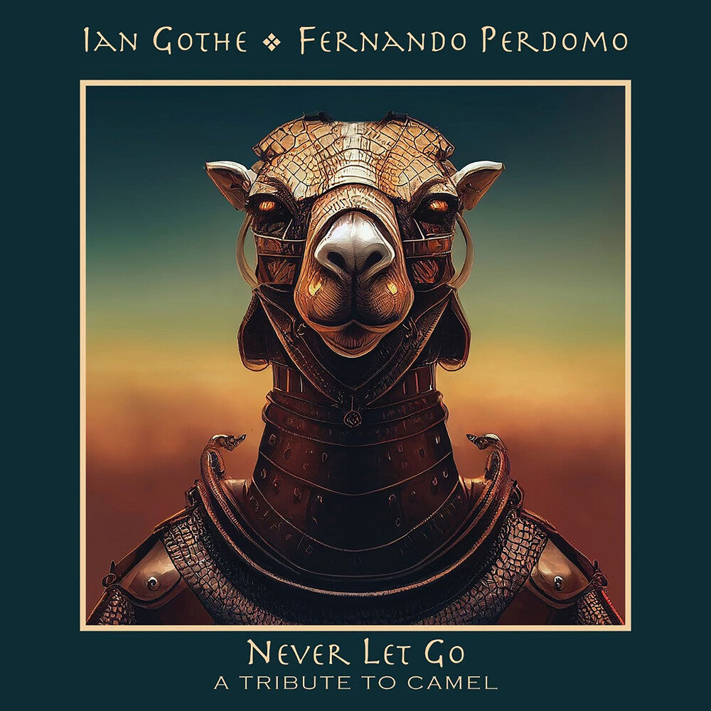 Ian Gothe  / Perdomo,Fernando - Never Let Go - A Tribute To Camel [CD]
