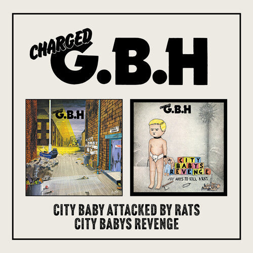 Gbh - City Baby Attacked By Rats / City Baby's Revenge - Music CD