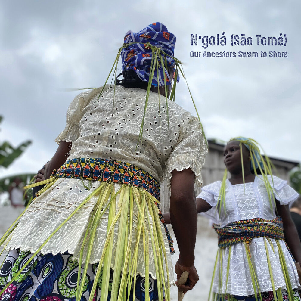 N'gola / Sao Tome - Our Ancestors Swam To Shore [CD]