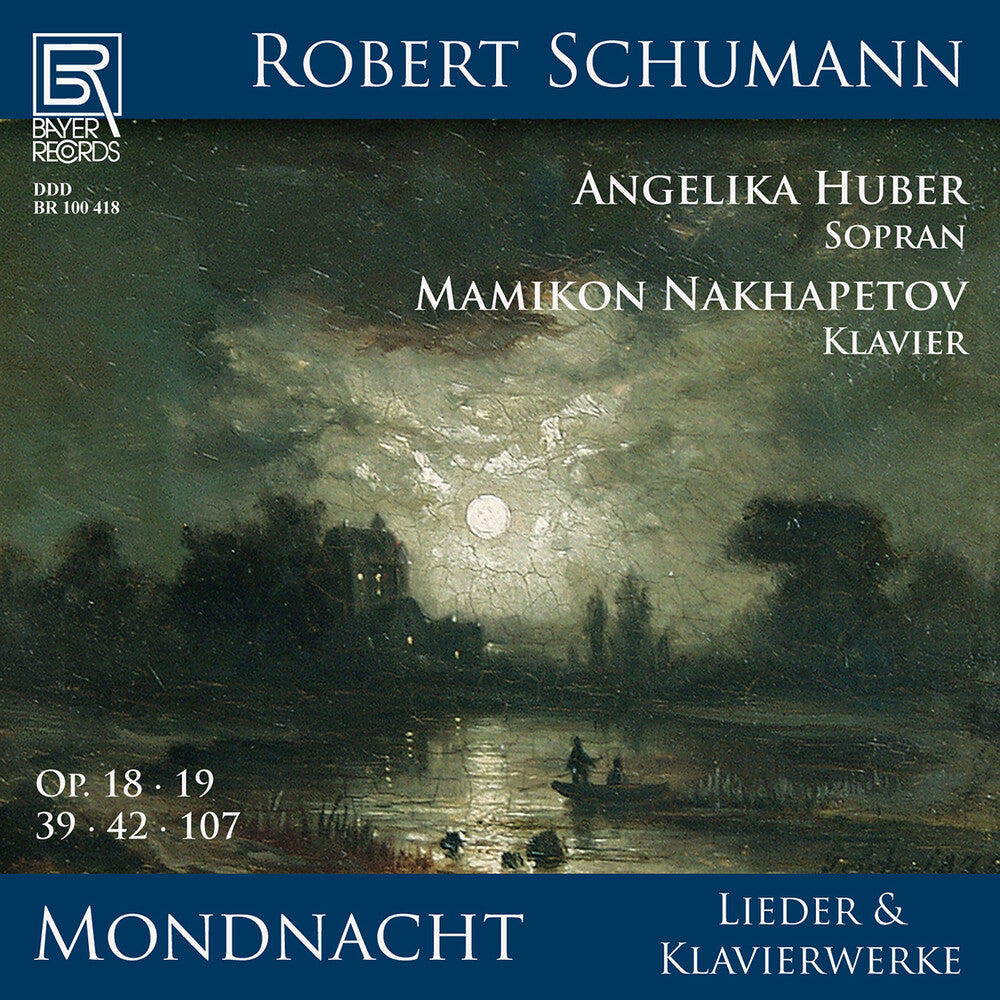 Schumann / Nakhapetov / Huber - Mondnacht - Lieder Und Klavierwerke Von Robert [CD]