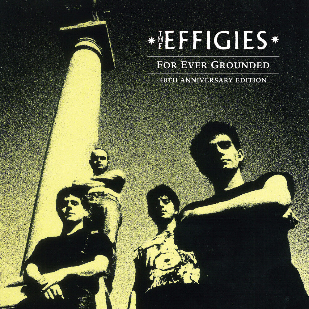 The Effigies - For Ever Grounded - 40th Anniversary Edition [LP] Vinyl Record