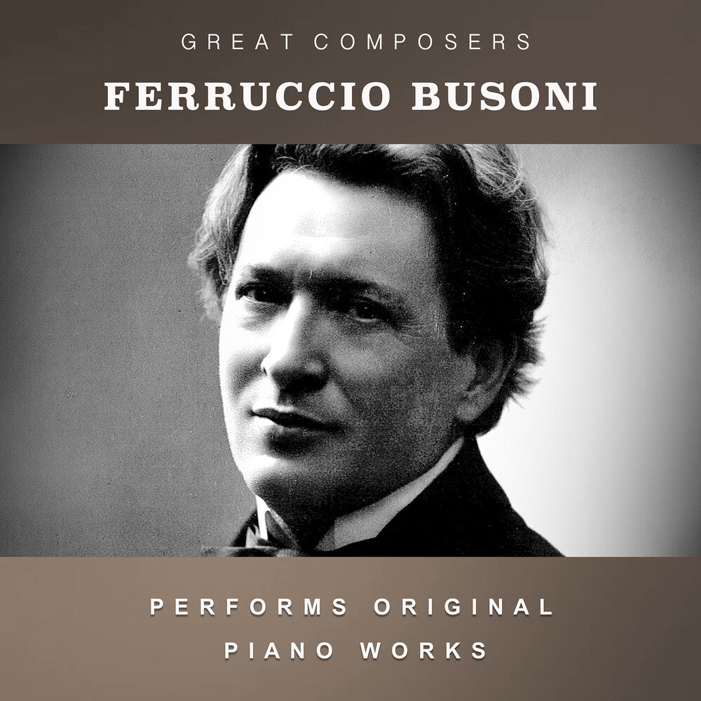 Busoni, Ferruccio - The Condon Collection: Masters of The Piano Roll [CD]