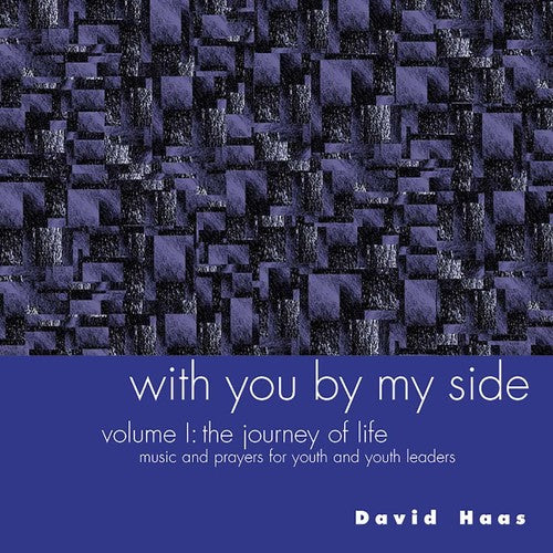 David Haas - With You By My Side, Vol. 1: Journey Of Life [CD]