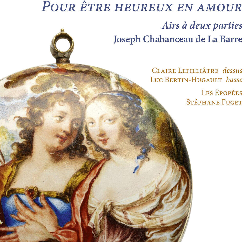 Chabanceau De La Barre / Lefilliatre / Fuget - Pour Etre Heureux En Amour [CD]