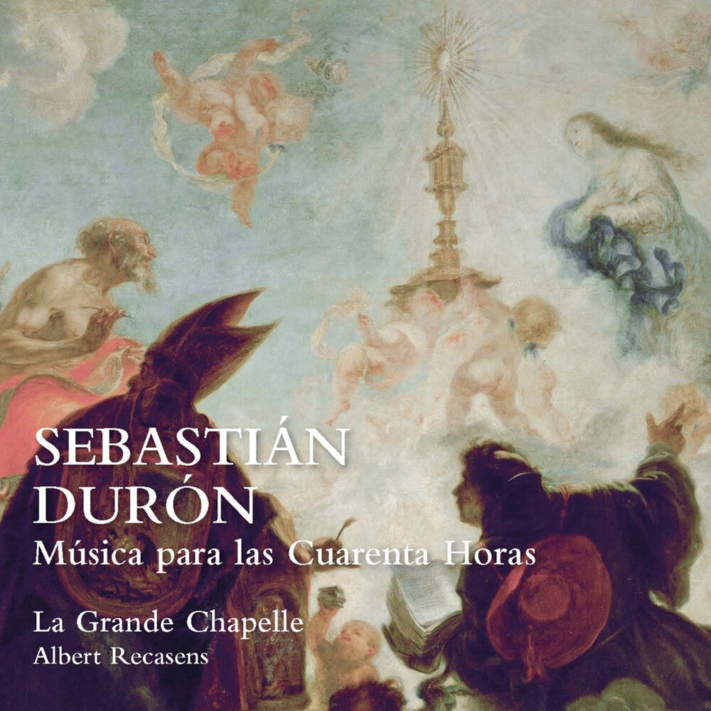 Duron / La Grande Chapelle / Recasens - Musica Para Las Cuarenta Horas [CD]