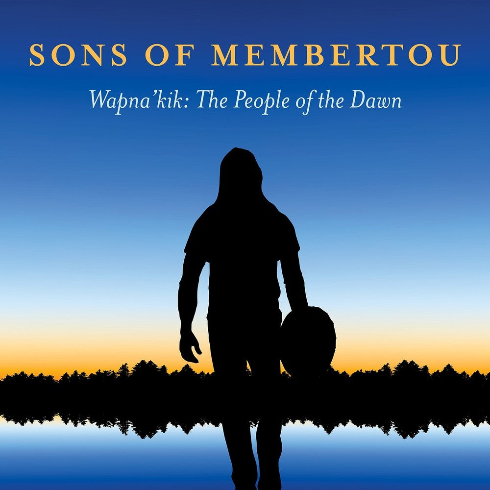 Sons Of Membertou - Wapna'kik: The People Of The Dawn [CD]