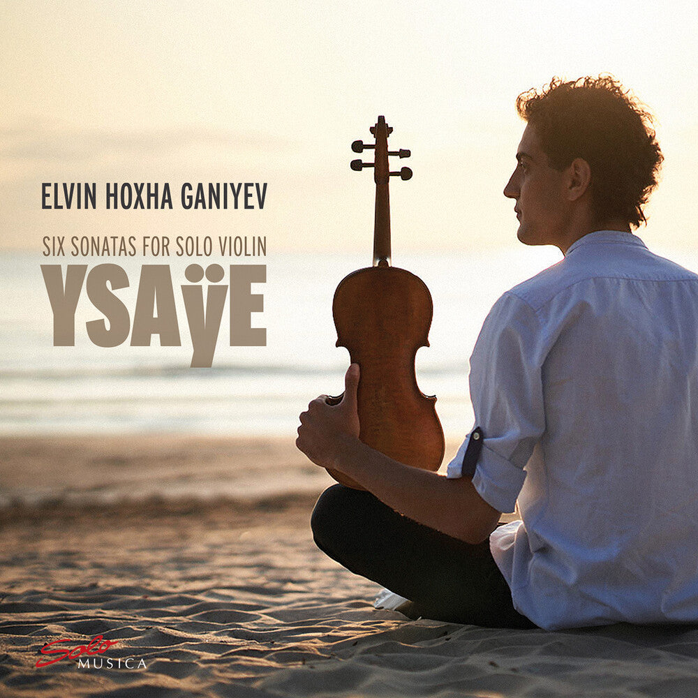 Ysaye / Ganiyev - Six Sonatas For Solo Violin [CD]