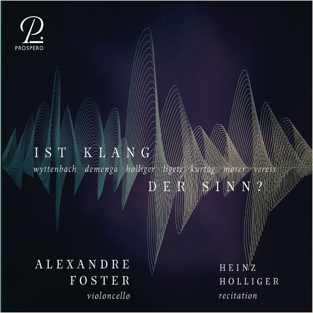 Holliger / Ligeti / Foster - Ist Klang Der Sinn Zeitgenossische Werke Fur Cello [CD]