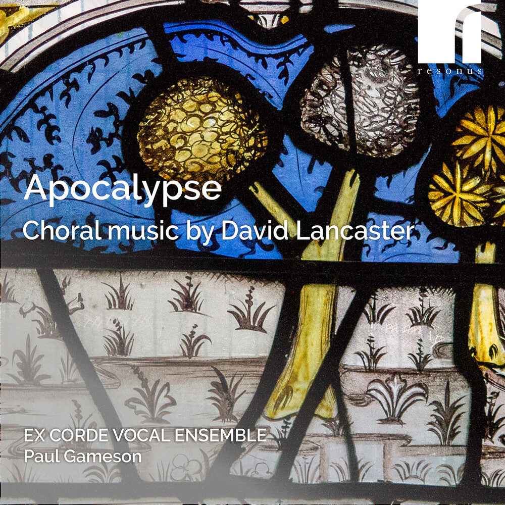 Lancaster / Snow / Ex Corde Vocal Ensemble - Apocalypse - Choral Music [CD]