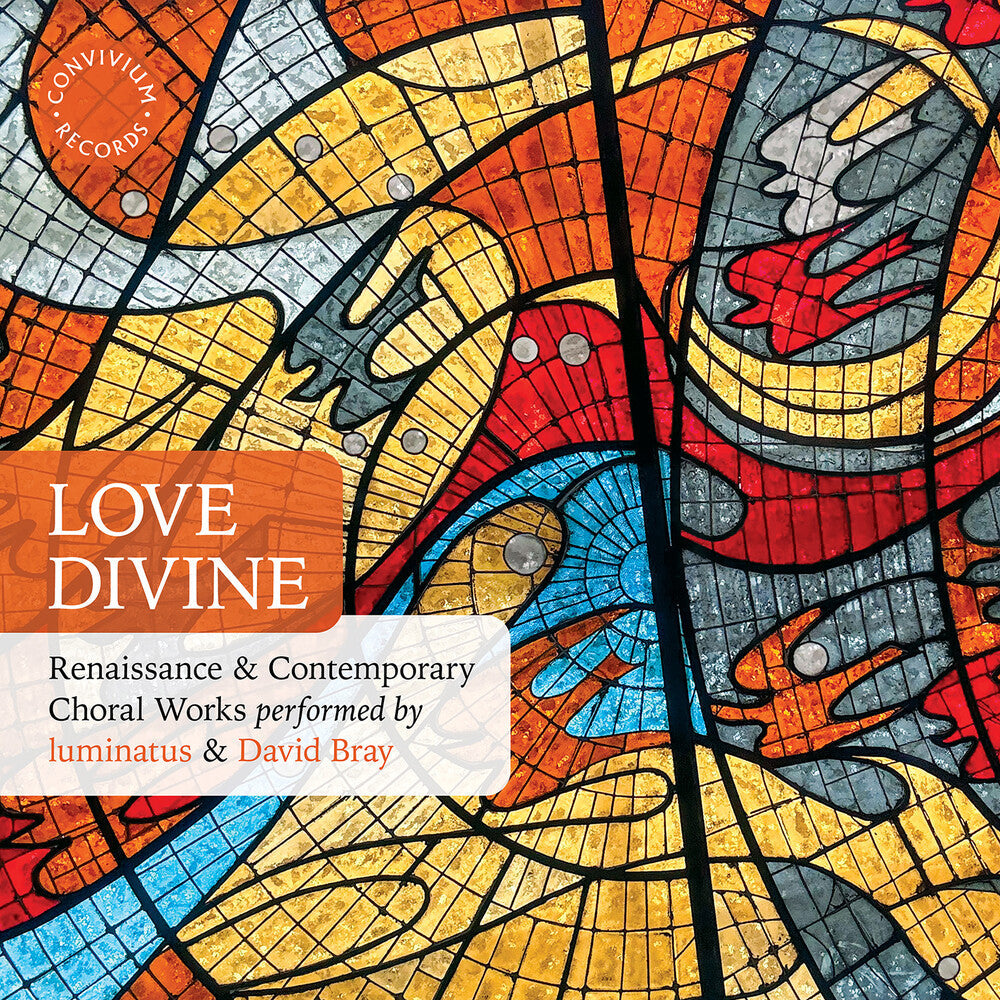 Baccusi / Daley / Luminatus - Love Divine - Renaissance & Contemporary Choral [CD]