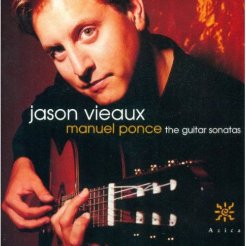 Jason Vieaux - Ponce: Guitar Sonatas [CD]