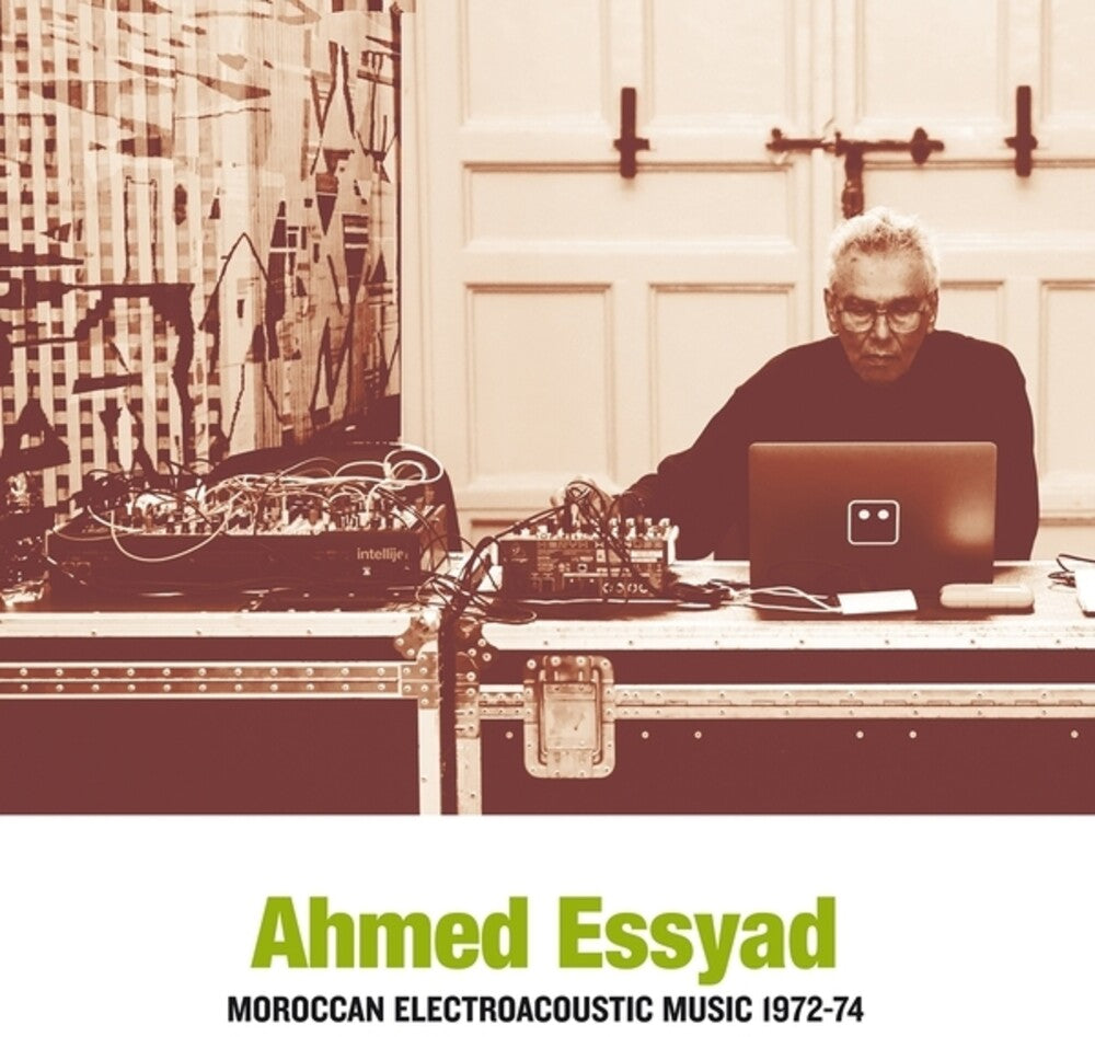 Ahmed Essyad - Moroccan Electroacoustic Music 1972-74 [CD]