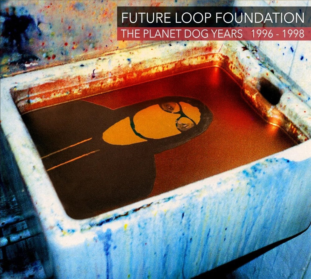 Future Loop Foundation - Planet Dog Years 1996-1998 (Uk) [CD]