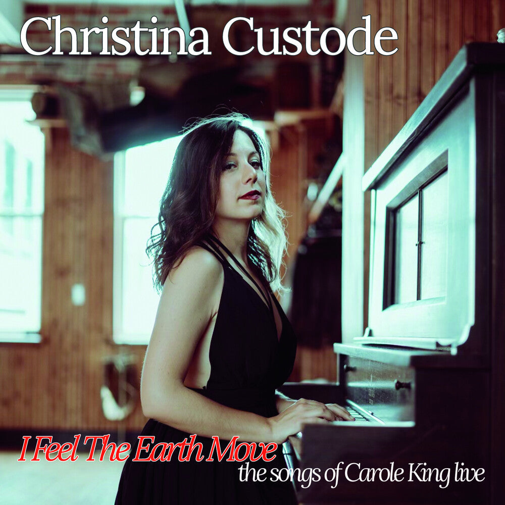 Christina Custode - I Feel The Earth Move: The Songs Of Carole King [CD]