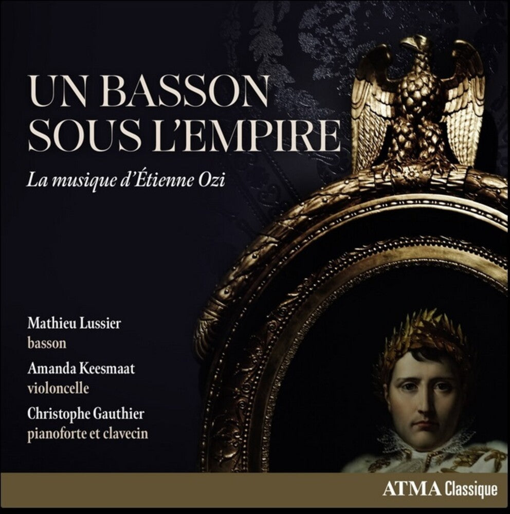 Mathieu Lussier  / Keesmaat / Gauthier - Un Basson Sous L'empire: La Musique D'etienne Ozi [CD]