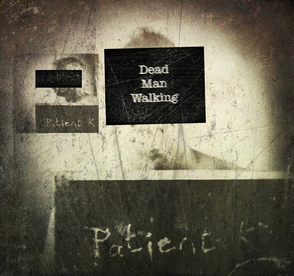 Patient K - Dead Man Walking [CD]
