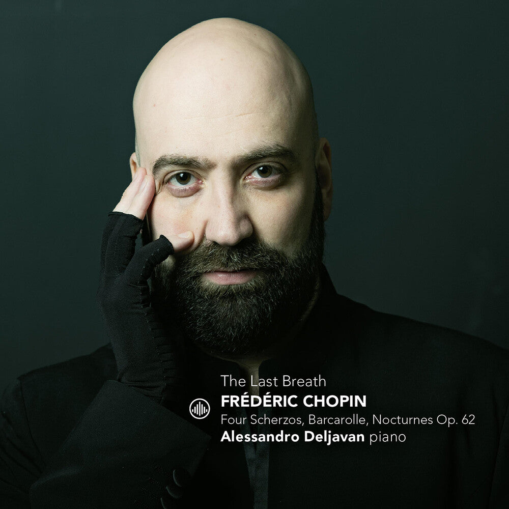 Chopin / Deljavan - Last Breath - Four Scherzos Barcarole Nocturnes 62 [CD]