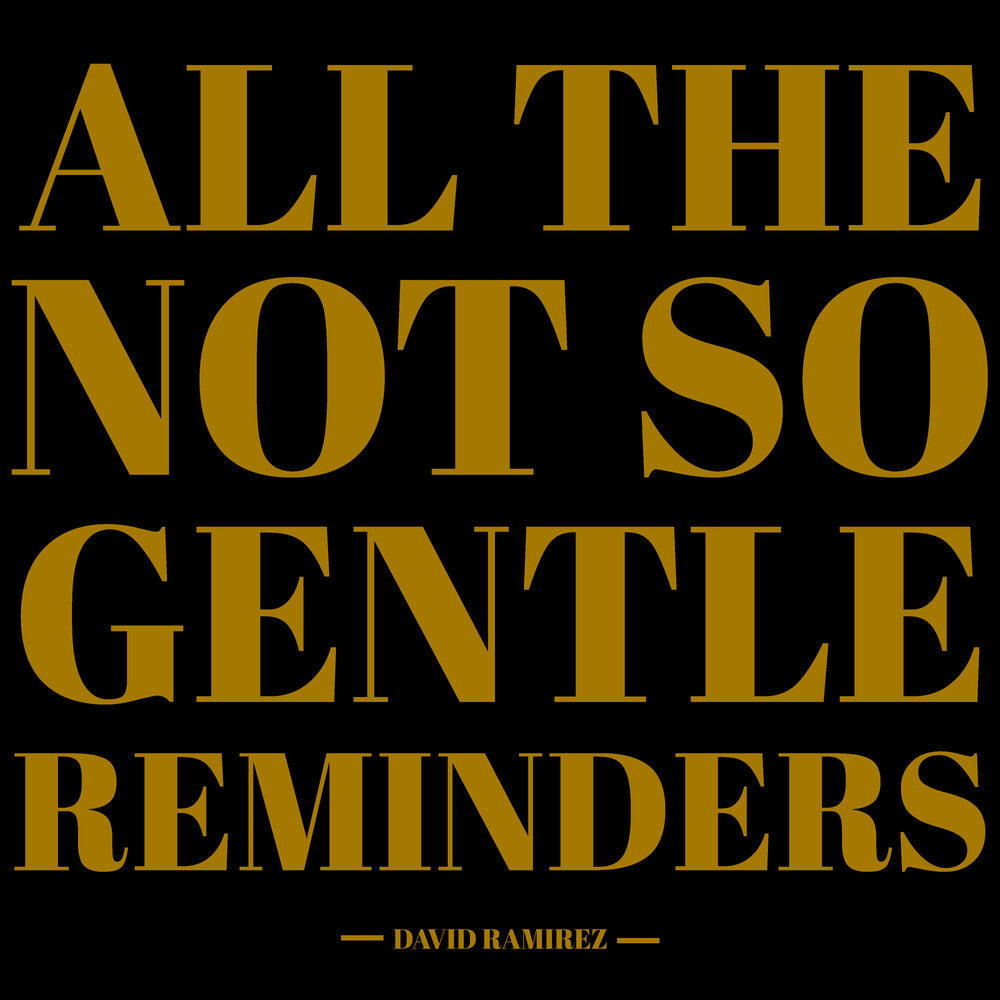 David Ramirez - All The Not So Gentle Reminders  [Compact disc]