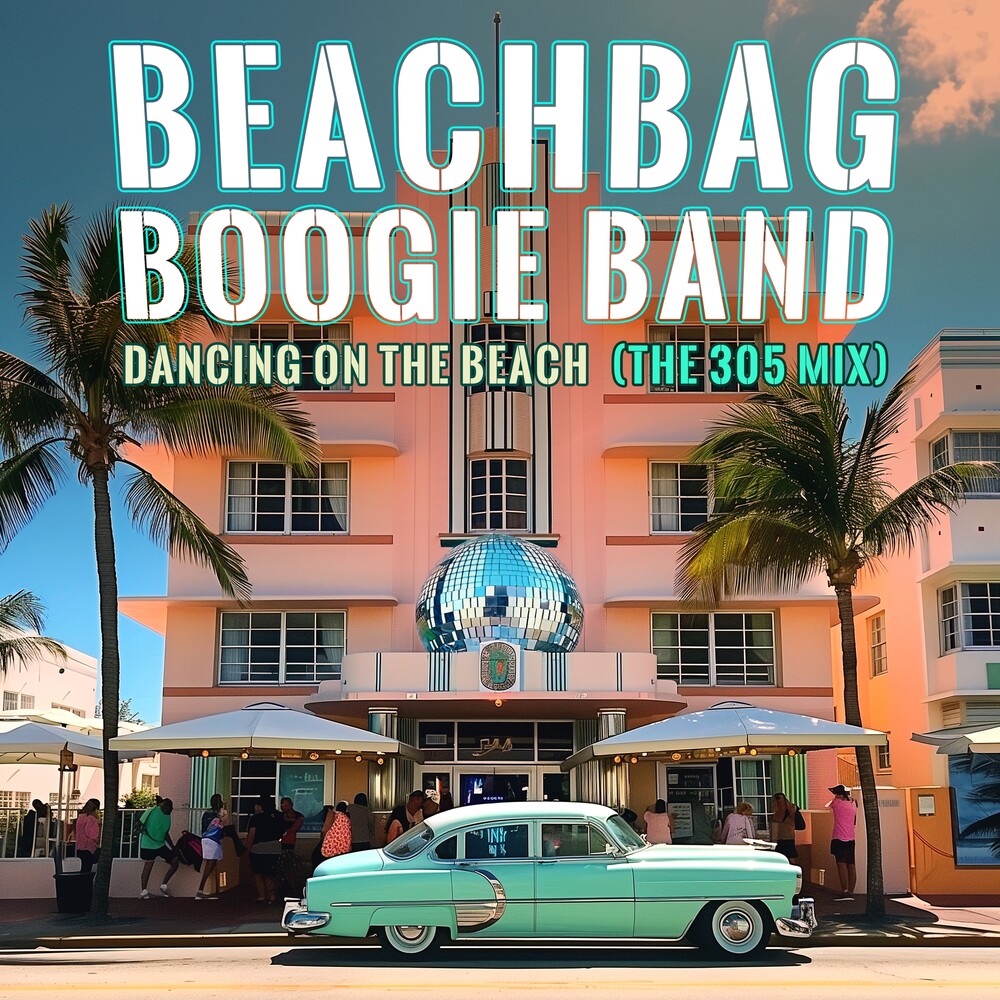 Beachbag Boogie Band - Dancing On The Beach (The 305 Mix) [CD]