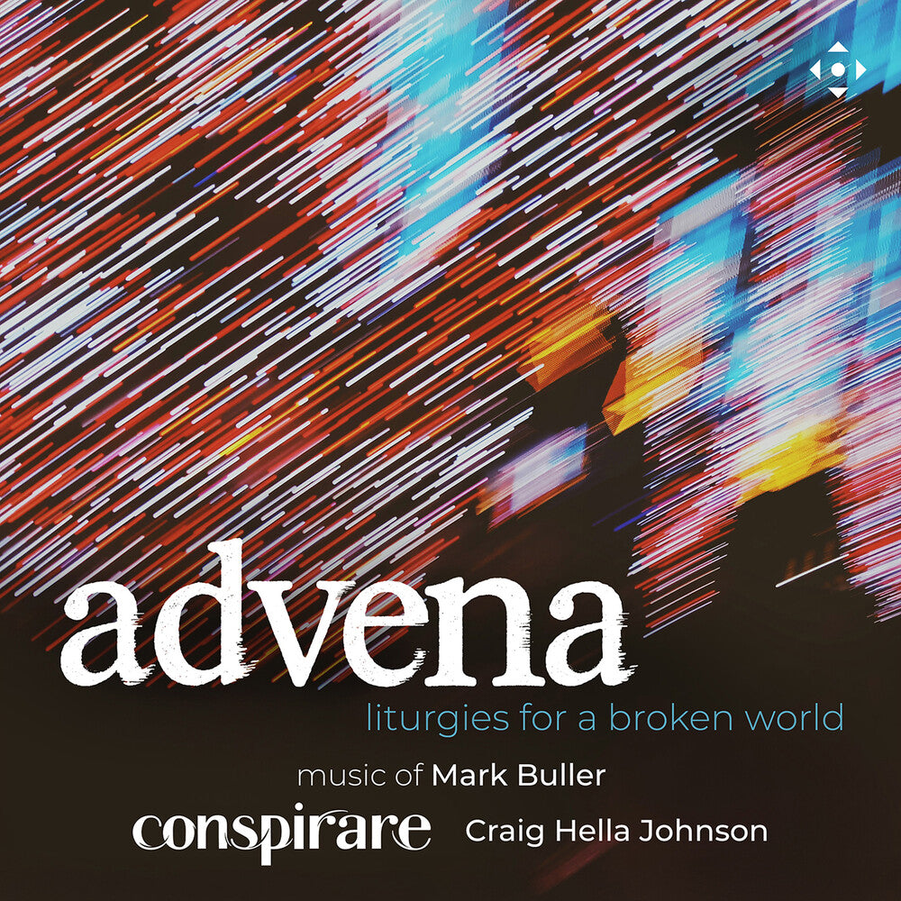 Conspirare - Advena - Liturgies For A Broken World [CD]