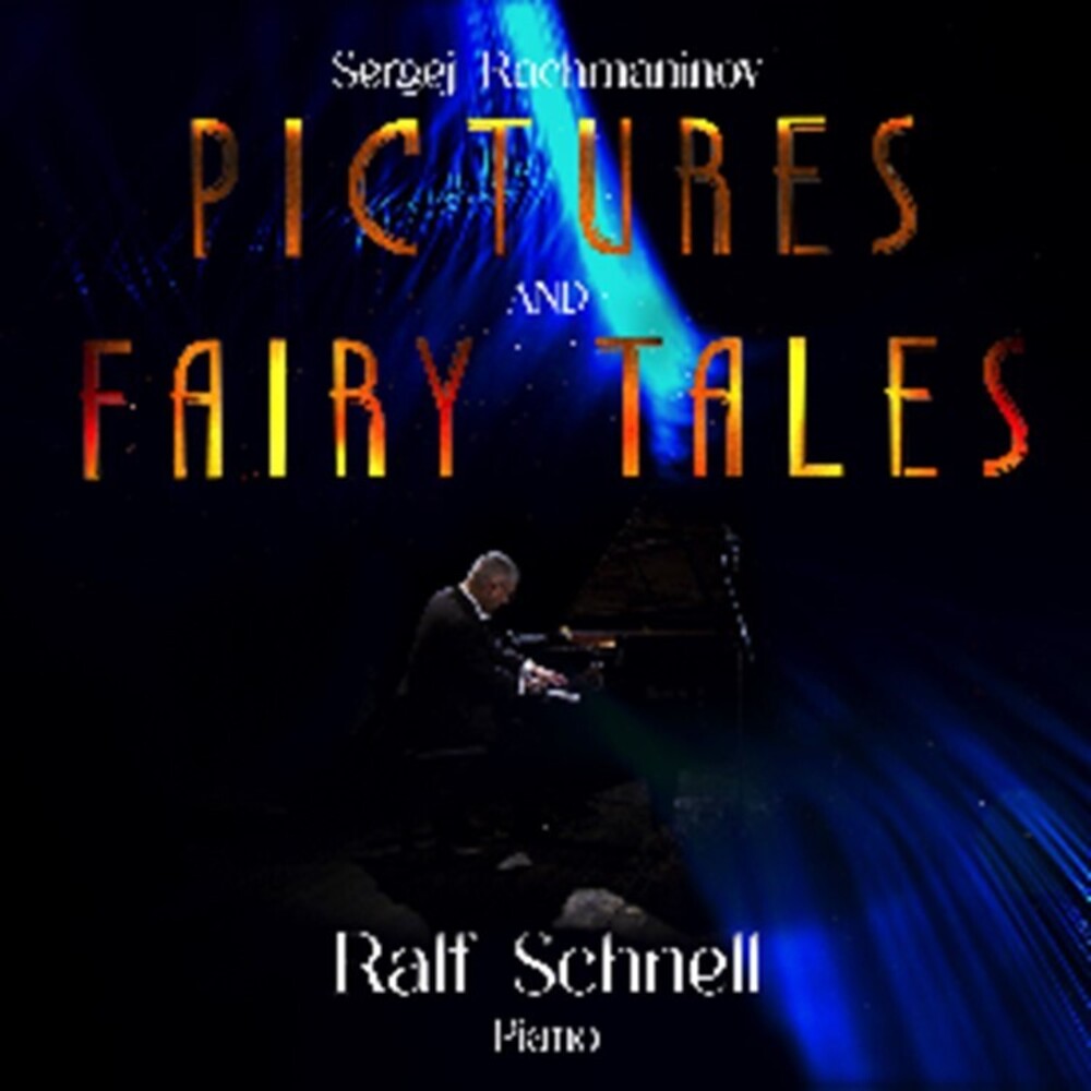 Ralf Schnell - Sergei Rachmaninoff: Pictures & Fairy Tales (Uk) [CD]