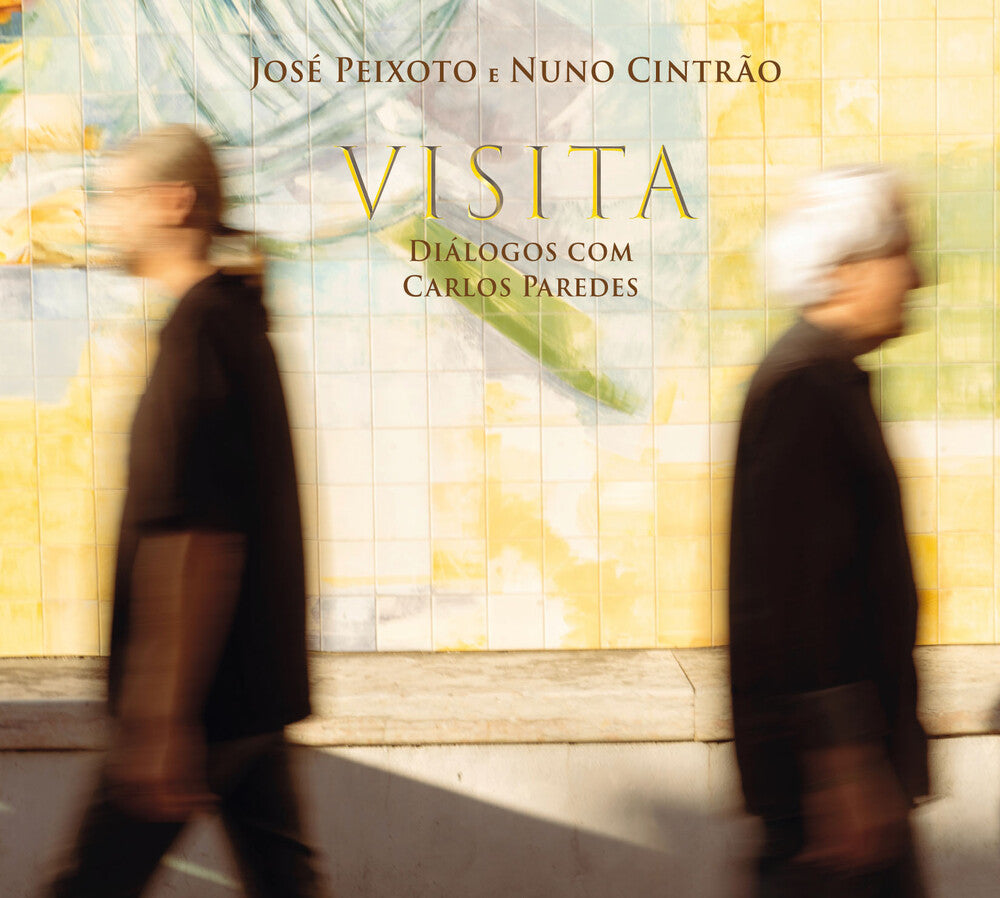 Jose Peixoto  / Cintrao,Nuno - Visita: Dialogos Com Carlos Paredes [CD]