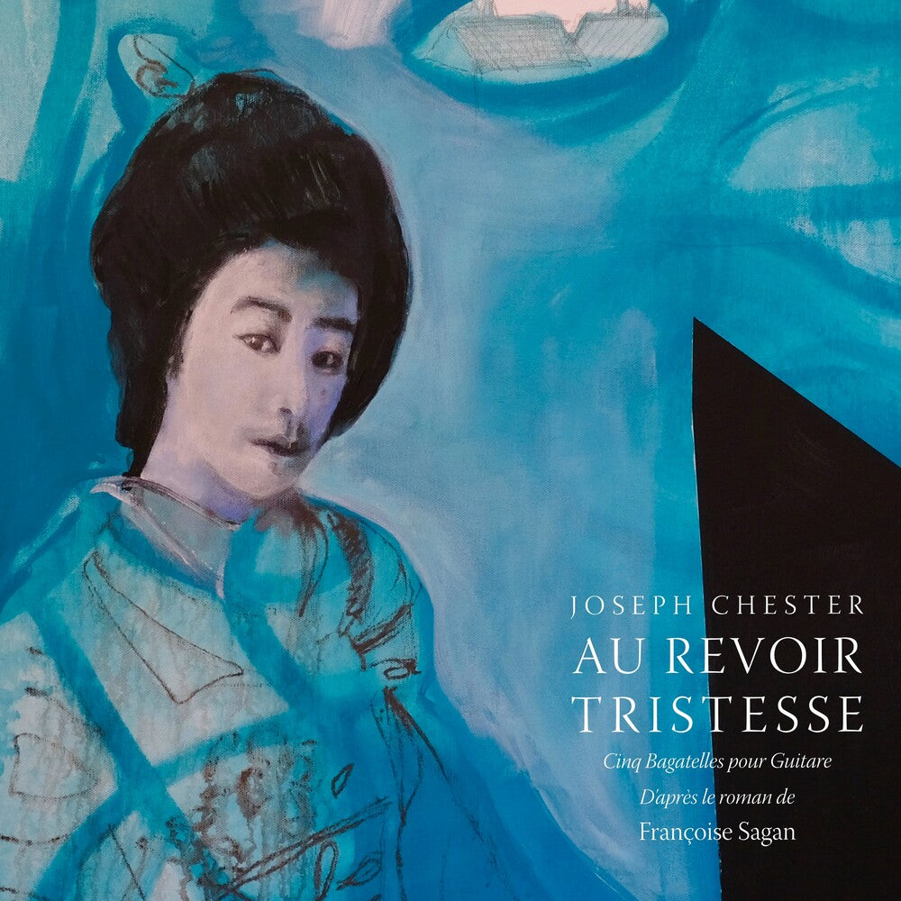 Joseph Chester - Au Revoir Tristesse [LP] Vinyl Record