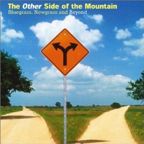 Other Side Of The Mountain-Bluegrass Newgrass & - The Other Side Of The Mountain: Bluegrass, Newgrass and Beyond [CD]