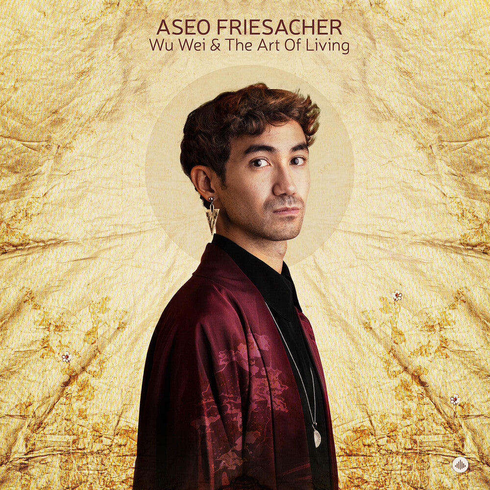 Pre-Order: Aseo Friesacher - Wu Wei & The Art Of Living [LP]