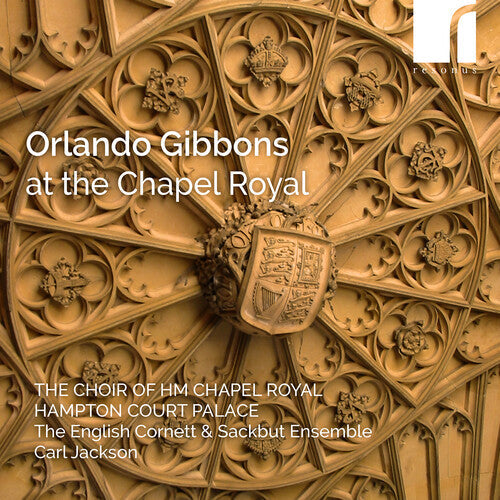 Choir Of Hm Chapel Royal - Gibbons At The Chapel Royal - Music CD