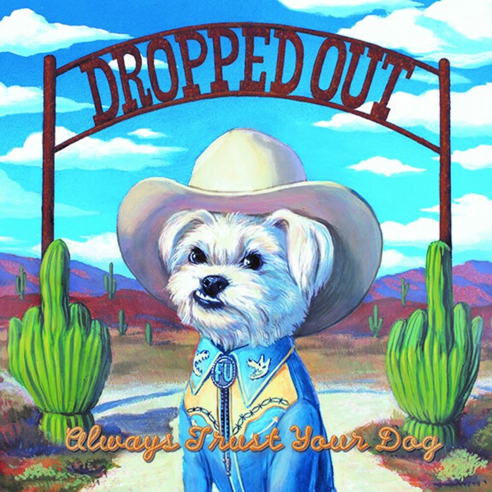 Dropped Out - Always Trust Your Dog [CD]