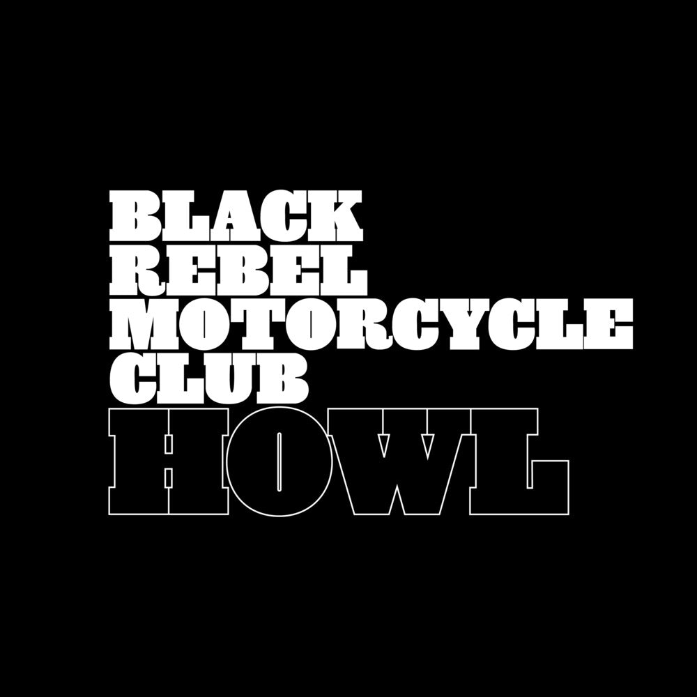Pre-Order: Black Rebel Motorcycle Club - Howl (Aniv) [Remastered]
