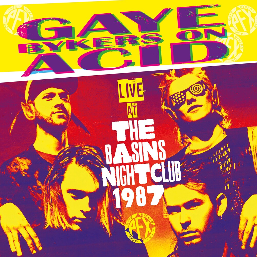 Pre-Order: Gaye Bykers On Acid - Live At The Basins Nightclub 1987 [CD]