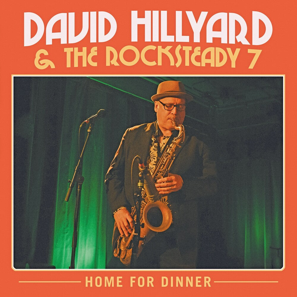 Pre-Order: David Hillyard  & The Rocksteady Seven - Home For Dinner [CD]