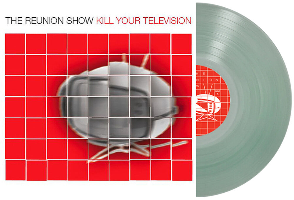 Pre-Order: Reunion Show - Kill Your Television [Clear Vinyl] [Limited Edition]