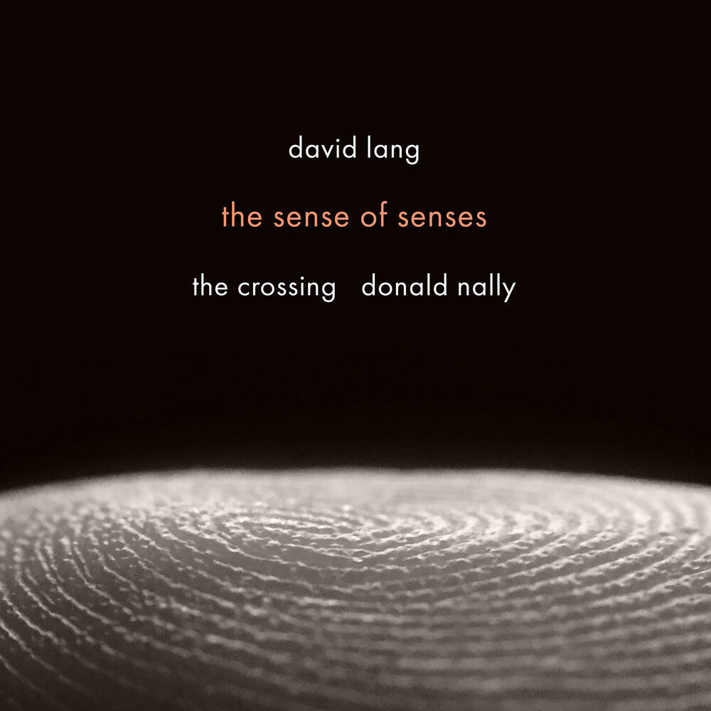 Pre-Order: Crossing - David Lang: Sense Of Senses [CD]