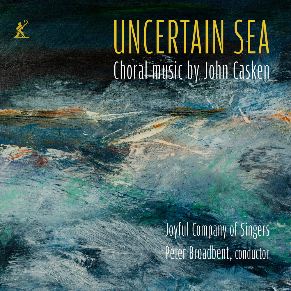 Pre-Order: Joyful Company Of Singers - Uncertain Sea - Choral Music By John Casken [CD]