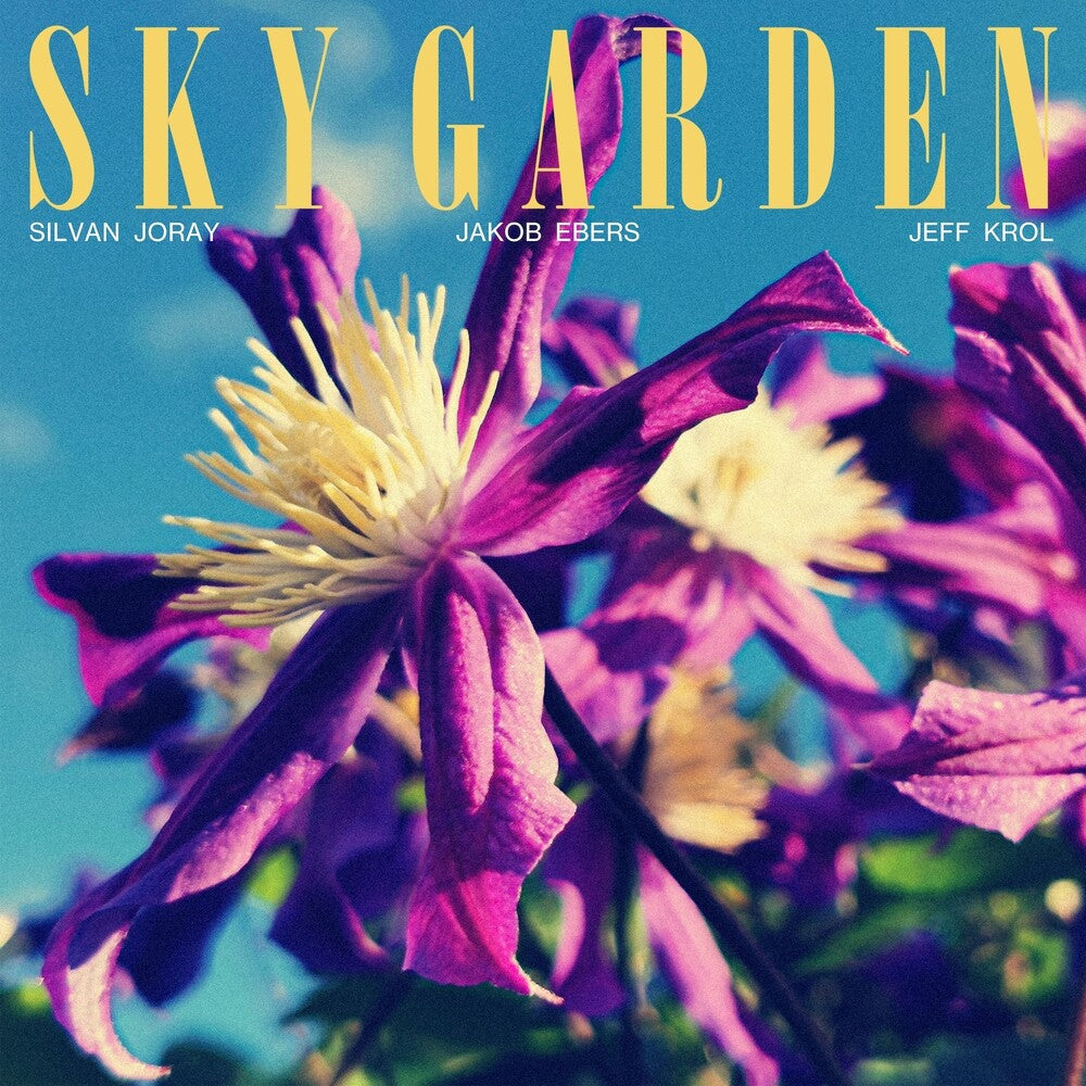 Pre-Order: Silvan Joray  / Ebers,Jakob / Krol,Jeff - Sky Garden [Digipak]