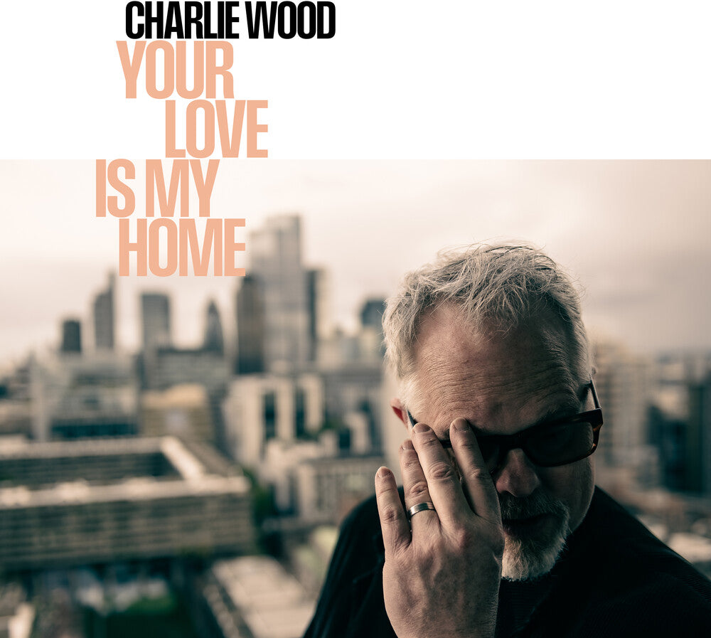 Pre-Order: Charlie Wood - Your Love Is My Home [CD]