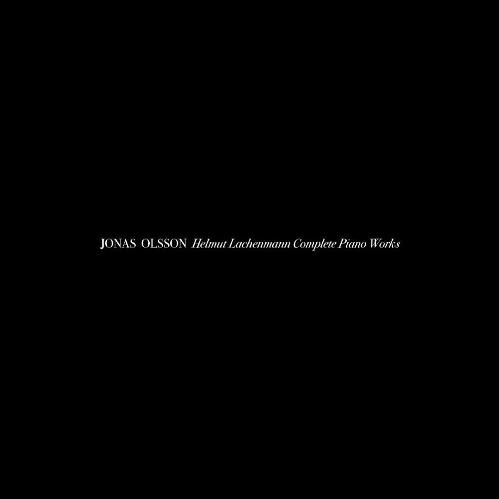 Pre-Order: Jonas Olsson - Helmut Lachenmann Complete Piano Works [CD]
