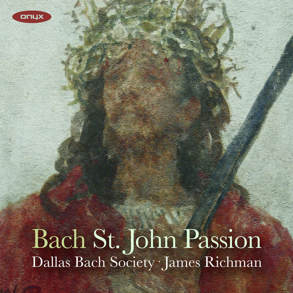 Pre-Order: Dallas Bach Society / James Richman - Bach: John Passion Bwv 245 [CD]