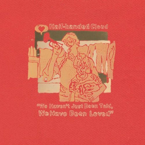 Half-Handed Cloud - We Haven't Just Been Told, We Have Been Loved [CD]