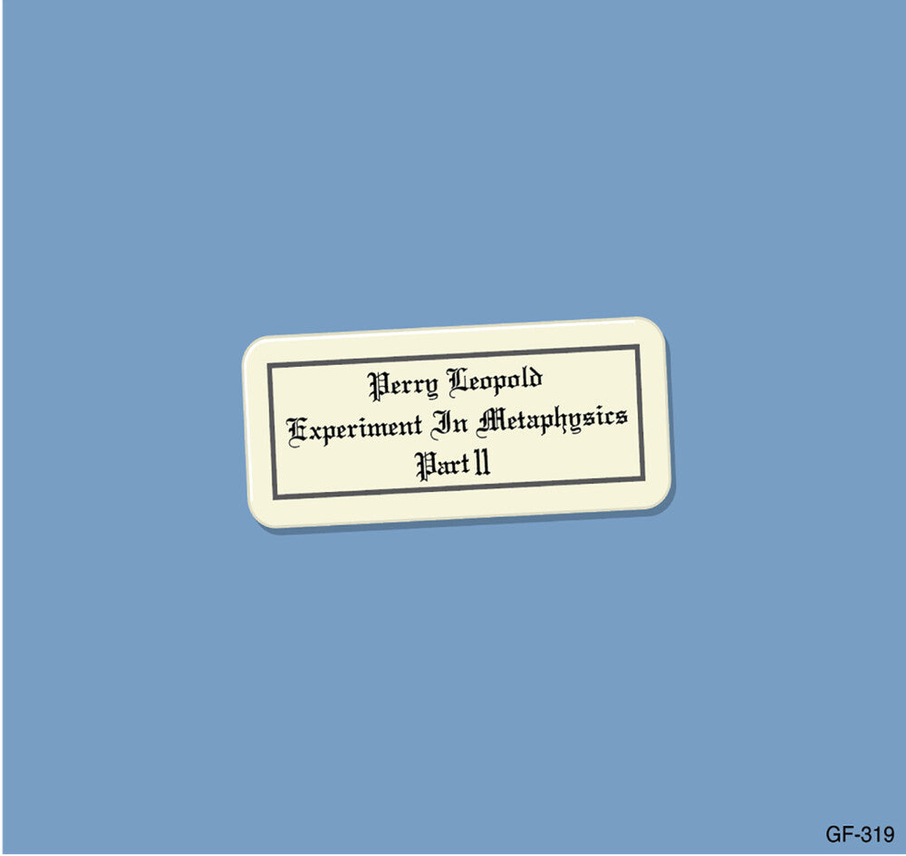 Pre-Order: Perry Leopold - Experiment In Metaphysics, Part Ii [Limited Edition]