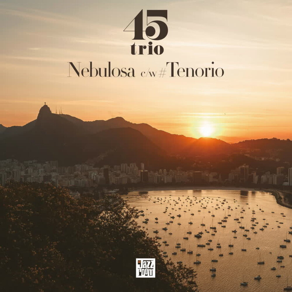 Pre-Order: 45 Trio - Nebulosa / Tenorio [7" Vinyl]