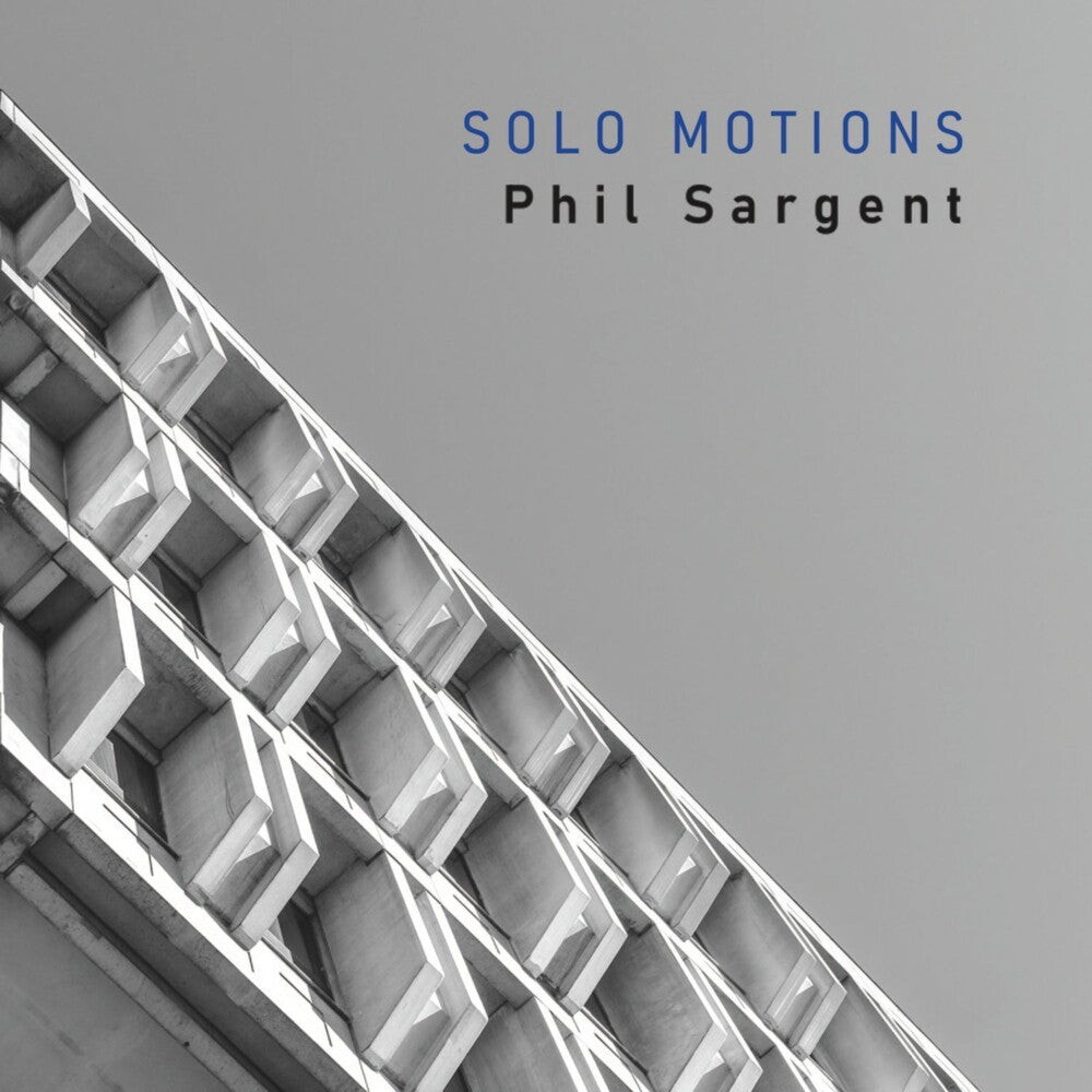 Pre-Order: Phil Sargent - Solo Motions [CD]