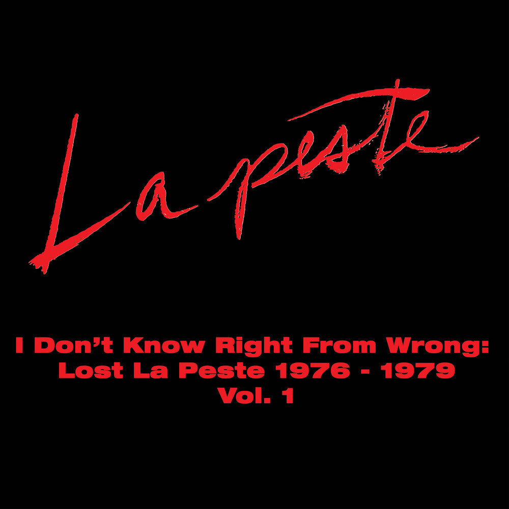 Pre-Order: La Peste - I Don't Know Right From Wrong: Lost La Peste: 1976 - 1979 Vol. 1 [CD]