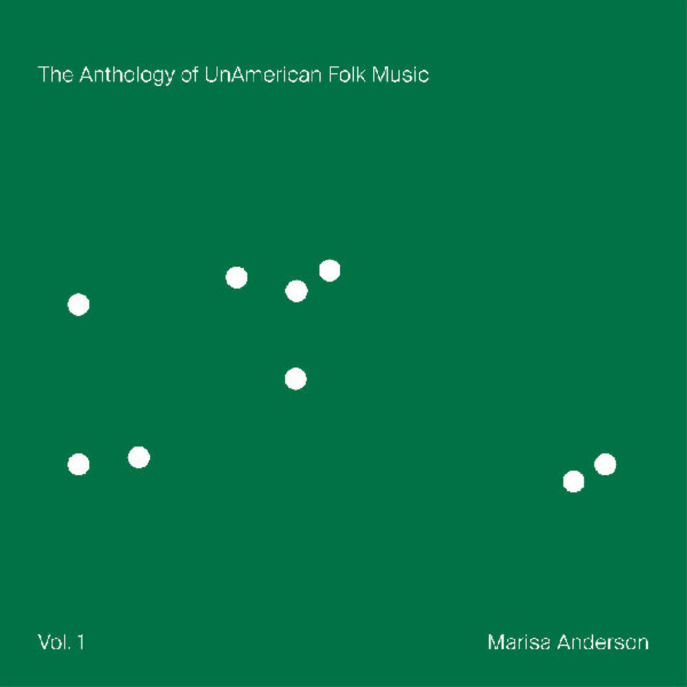Pre-Order: Marisa Anderson - Anthology Of Unamerican Folk Music [Download Included]