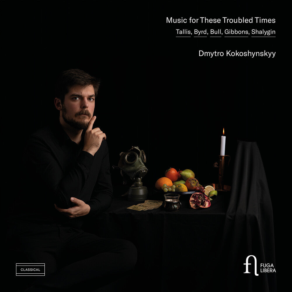 Pre-Order: Dmytro Kokoshynskyy - Music For These Troubled Times [CD]