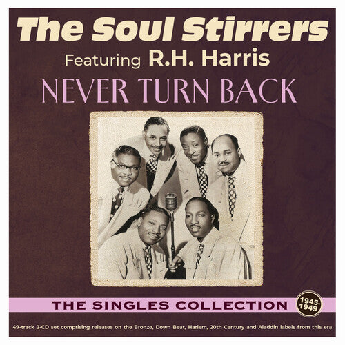 Soul Stirrers - Never Turn Back: Singles Collection 1940-49 - Music CD